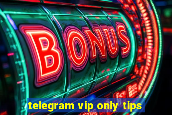 telegram vip only tips